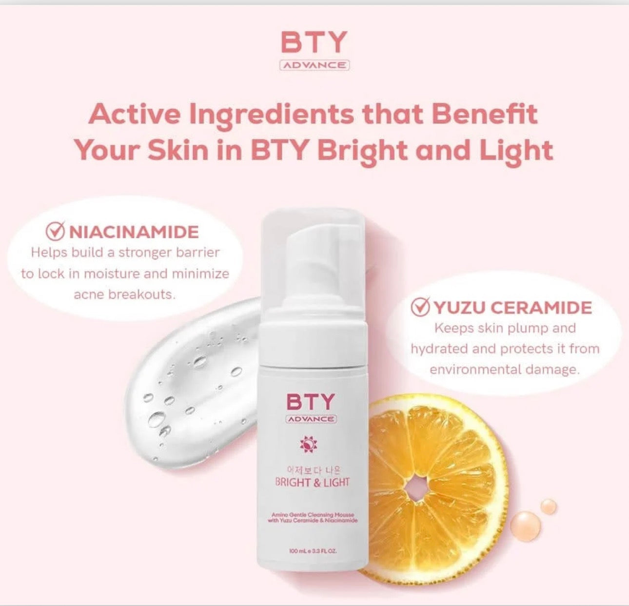 BTY ADVANCE BRIGHT & LIGHT Amino Gentle Cleanser Mousse with Yuzu Ceramide & Niacinamide 100ml